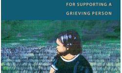 "Griefprints - A Practical Guide For Supporting A Grieving Person"