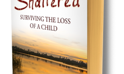 Shattered: Surviving the Loss of a Child