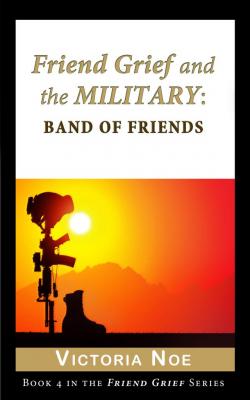 Friend Grief and the Military
