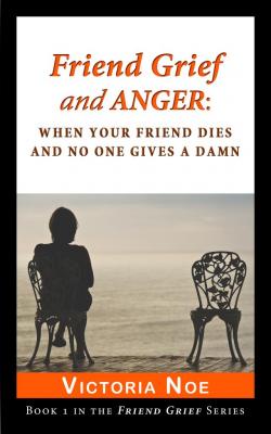 Friend Grief and Anger