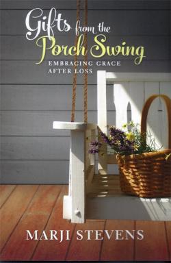 Gifts From the Porch Swing - Embracing Grace After Loss