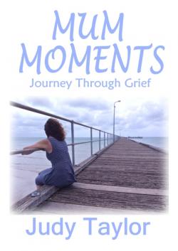 "Mum Moments - Journey Through Grief" PAPERBACK edition