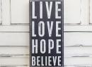 Live, Love, Hope, Believe Box Sign